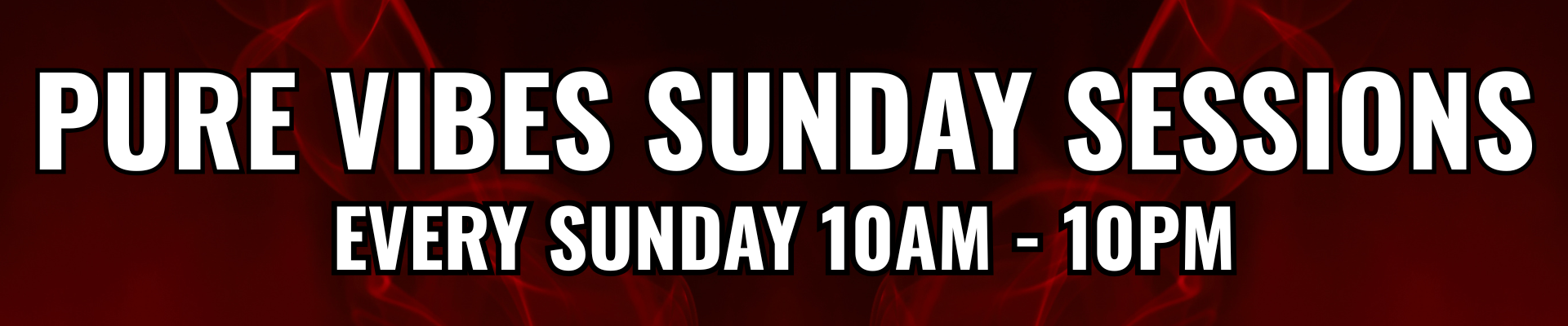 Pure Vibes Sunday Sessions - Every Sunday 10AM - 10PM
